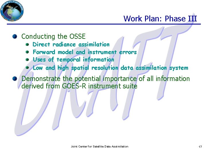 Work Plan: Phase III Conducting the OSSE Direct radiance assimilation Forward model and instrument