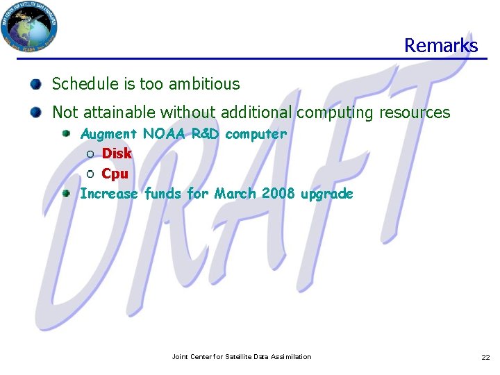 Remarks Schedule is too ambitious Not attainable without additional computing resources Augment NOAA R&D