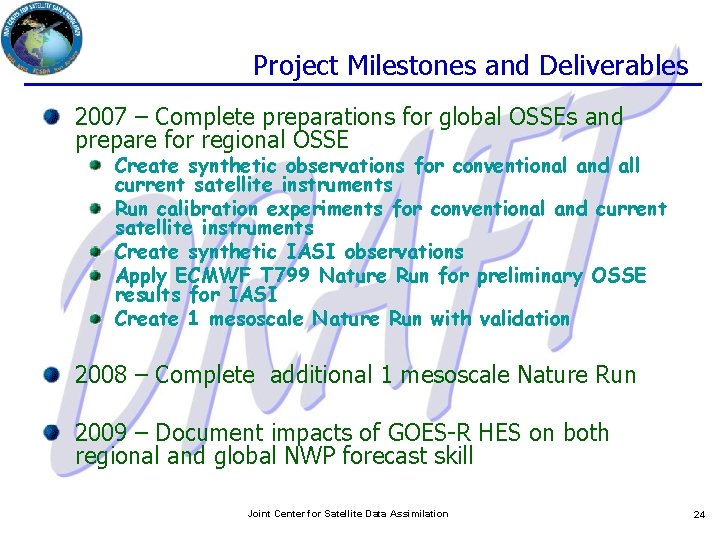Project Milestones and Deliverables 2007 – Complete preparations for global OSSEs and prepare for
