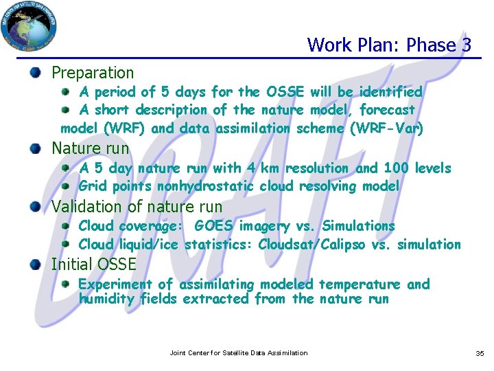 Work Plan: Phase 3 Preparation A period of 5 days for the OSSE will