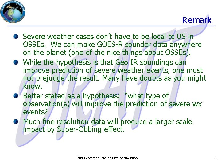 Remark Severe weather cases don’t have to be local to US in OSSEs. We