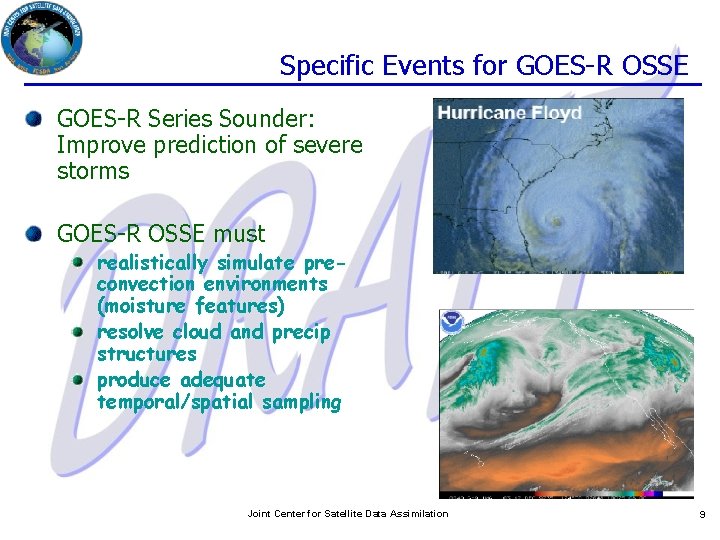 Specific Events for GOES-R OSSE GOES-R Series Sounder: Improve prediction of severe storms GOES-R