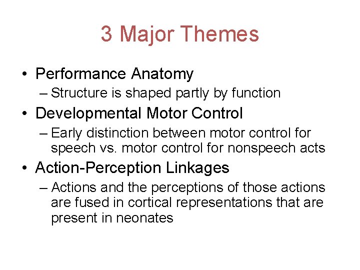 3 Major Themes • Performance Anatomy – Structure is shaped partly by function •