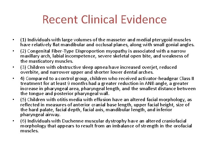 Recent Clinical Evidence • • • (1) Individuals with large volumes of the masseter