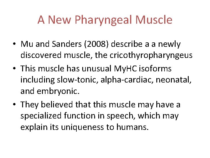 A New Pharyngeal Muscle • Mu and Sanders (2008) describe a a newly discovered