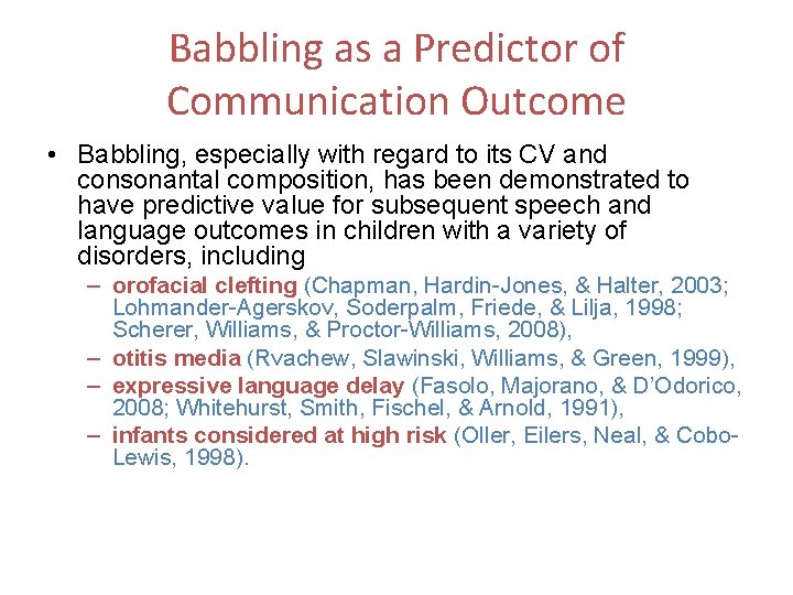 Babbling as a Predictor of Communication Outcome • Babbling, especially with regard to its