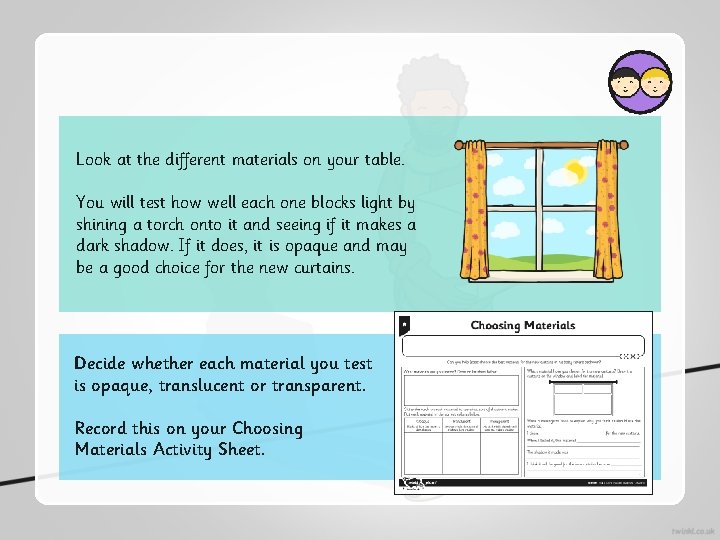 Look at the different materials on your table. You will test how well each Look at the different materials on your table. You will test how well each