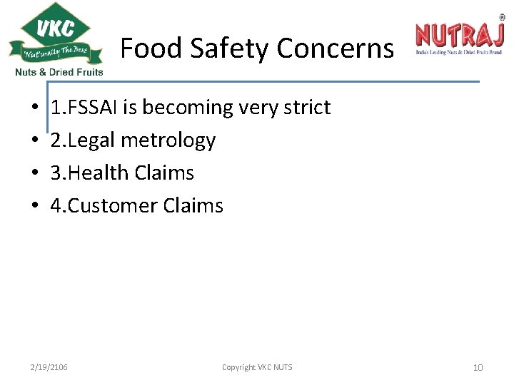 Food Safety Concerns • • 1. FSSAI is becoming very strict 2. Legal metrology