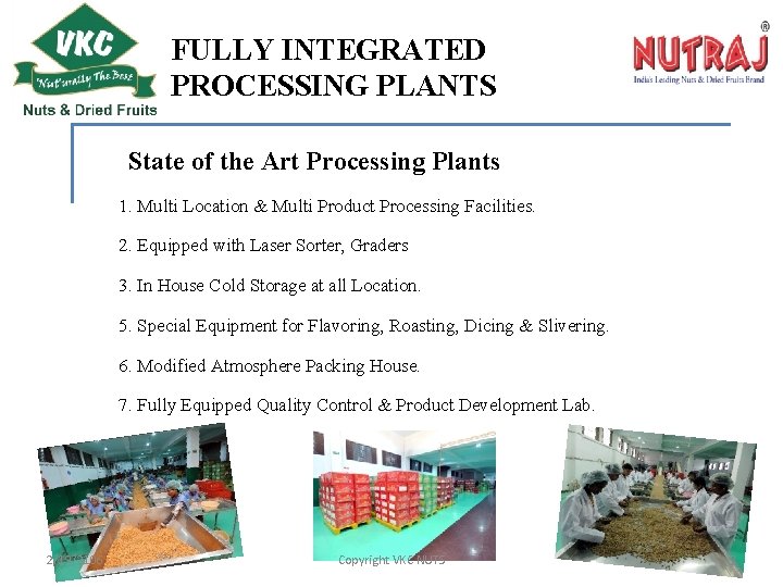 FULLY INTEGRATED PROCESSING PLANTS State of the Art Processing Plants 1. Multi Location &