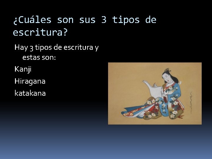 ¿Cuáles son sus 3 tipos de escritura? Hay 3 tipos de escritura y estas