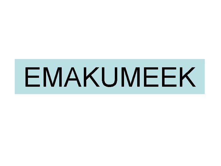 EMAKUMEEK 