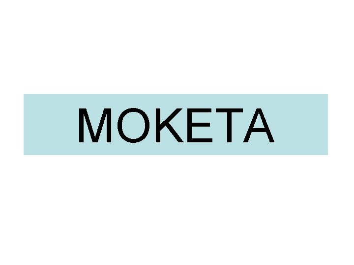 MOKETA 