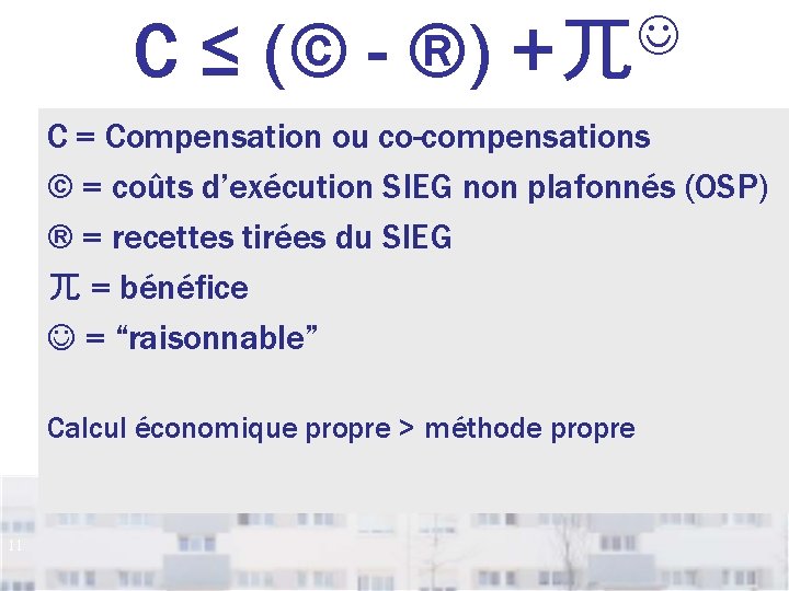 C ≤ (© - ®) +兀 C = Compensation ou co-compensations © = coûts