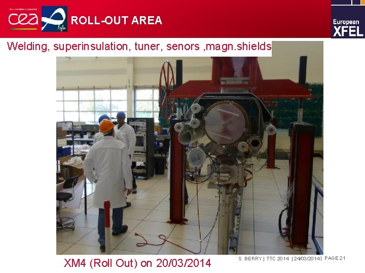 ROLL-OUT AREA Welding, superinsulation, tuner, senors , magn. shields XM 4 (Roll Out) on