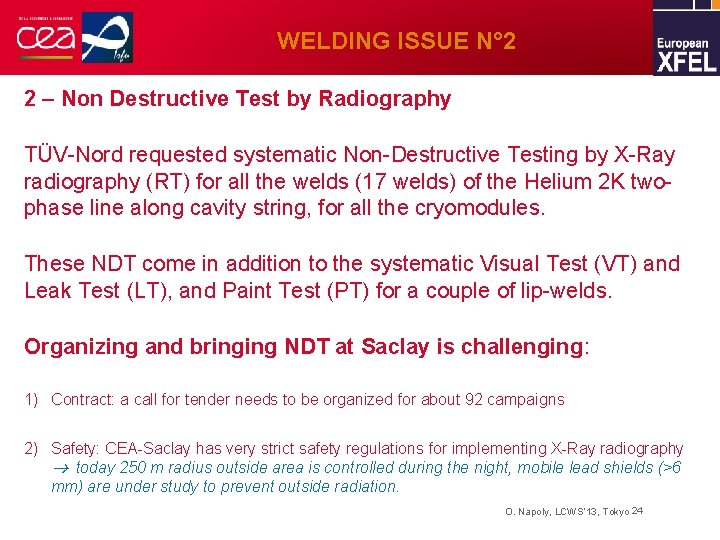 WELDING ISSUE N° 2 2 – Non Destructive Test by Radiography TÜV-Nord requested systematic