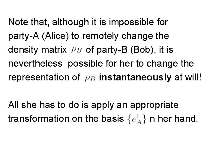 Note that, although it is impossible for party-A (Alice) to remotely change the density
