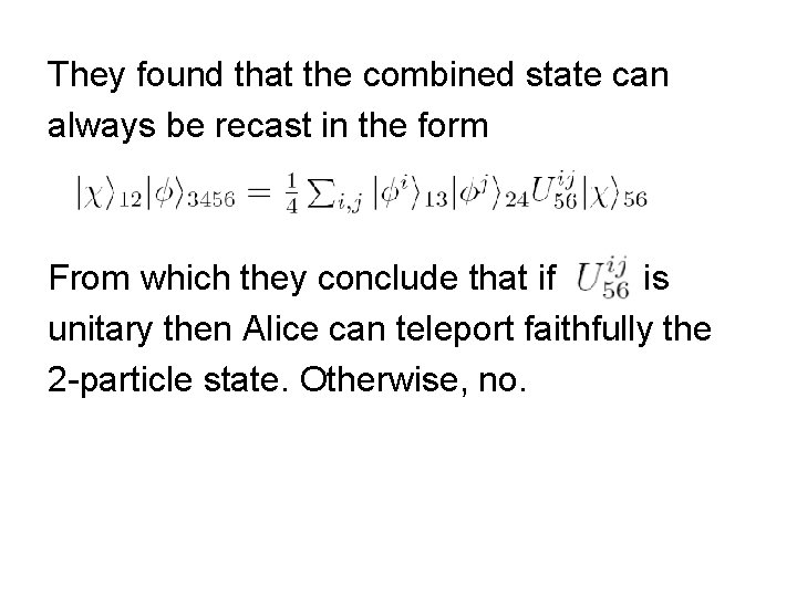 They found that the combined state can always be recast in the form From