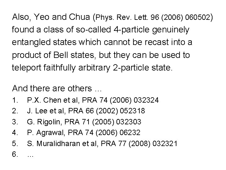 Also, Yeo and Chua (Phys. Rev. Lett. 96 (2006) 060502) found a class of
