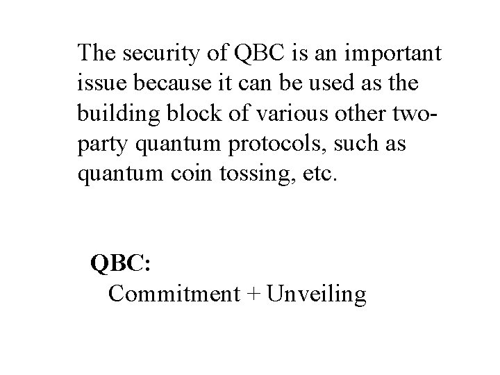 The security of QBC is an important issue because it can be used as