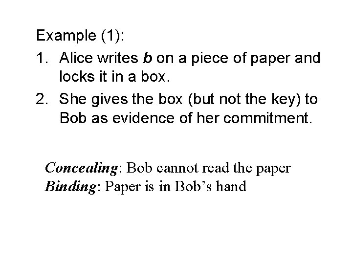 Example (1): 1. Alice writes b on a piece of paper and locks it