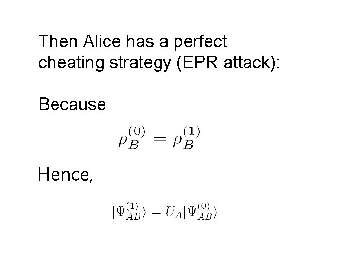 Then Alice has a perfect cheating strategy (EPR attack): Because Hence, 