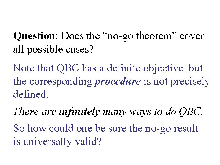 Question: Does the “no-go theorem” cover all possible cases? Note that QBC has a