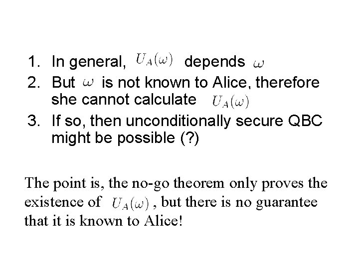 1. In general, depends on 2. But is not known to Alice, therefore she