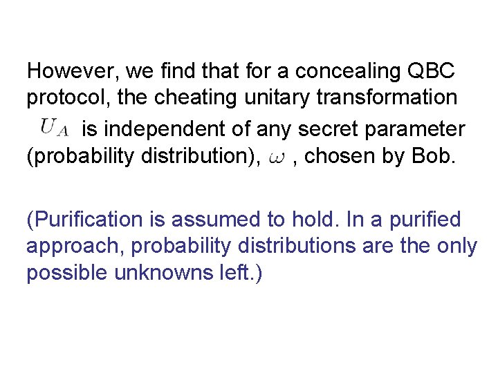 However, we find that for a concealing QBC protocol, the cheating unitary transformation is