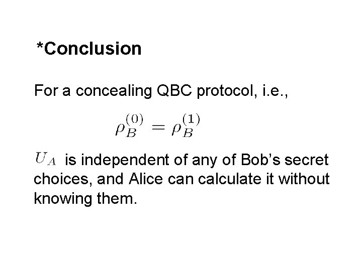 *Conclusion For a concealing QBC protocol, i. e. , is independent of any of
