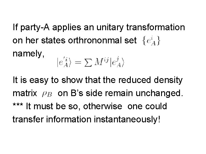 If party-A applies an unitary transformation on her states orthrononmal set namely, It is