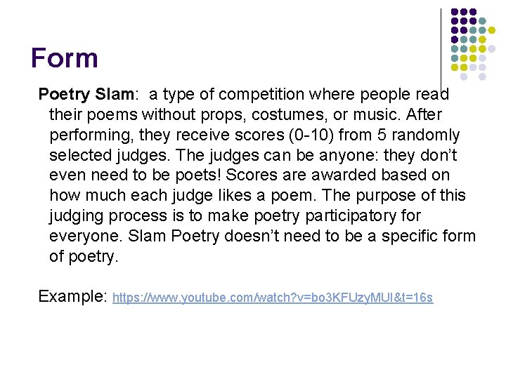 Form Poetry Slam: a type of competition where people read their poems without props,