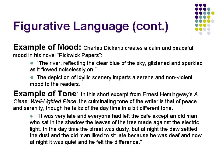 Figurative Language (cont. ) Example of Mood: Charles Dickens creates a calm and peaceful