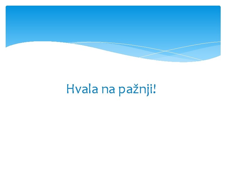 Hvala na pažnji! 