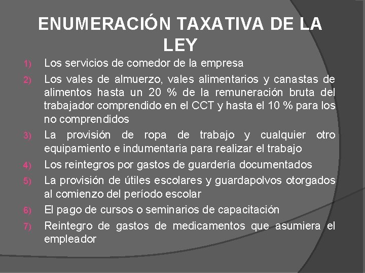 ENUMERACIÓN TAXATIVA DE LA LEY 1) 2) 3) 4) 5) 6) 7) Los servicios
