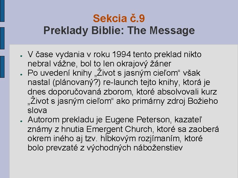 Sekcia č. 9 Preklady Biblie: The Message ● ● ● V čase vydania v Sekcia č. 9 Preklady Biblie: The Message ● ● ● V čase vydania v
