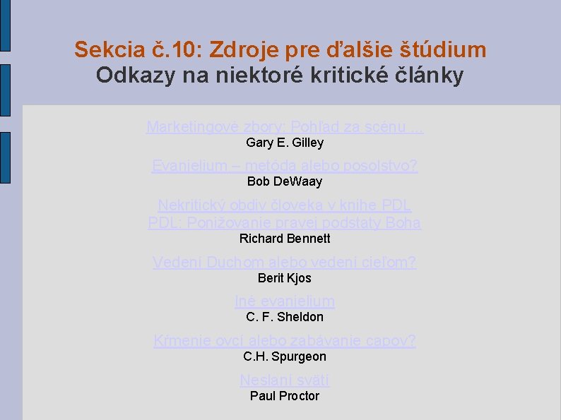 Sekcia č. 10: Zdroje pre ďalšie štúdium Odkazy na niektoré kritické články Marketingové zbory: Sekcia č. 10: Zdroje pre ďalšie štúdium Odkazy na niektoré kritické články Marketingové zbory: