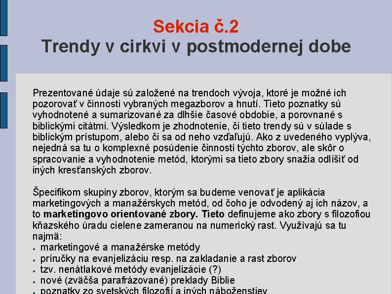 Sekcia č. 2 Trendy v cirkvi v postmodernej dobe Prezentované údaje sú založené na Sekcia č. 2 Trendy v cirkvi v postmodernej dobe Prezentované údaje sú založené na