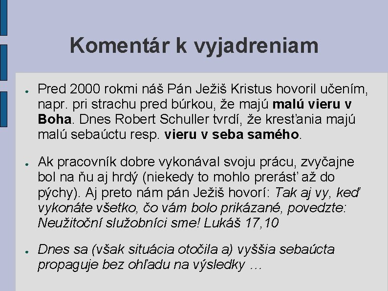 Komentár k vyjadreniam ● ● ● Pred 2000 rokmi náš Pán Ježiš Kristus hovoril Komentár k vyjadreniam ● ● ● Pred 2000 rokmi náš Pán Ježiš Kristus hovoril