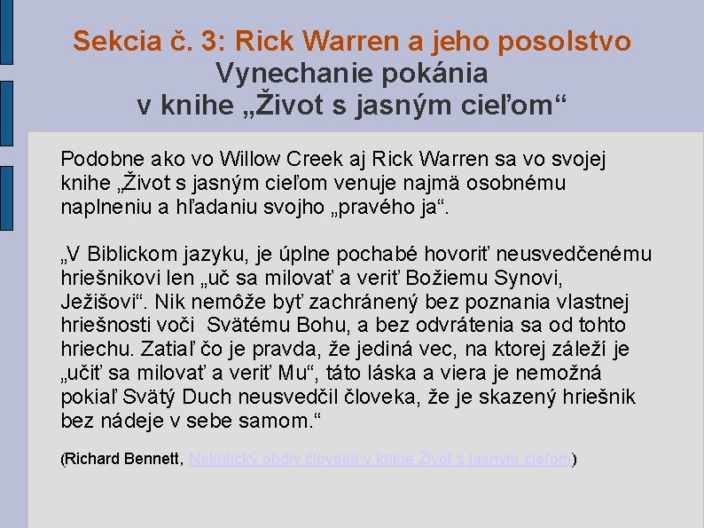 Sekcia č. 3: Rick Warren a jeho posolstvo Vynechanie pokánia v knihe „Život s Sekcia č. 3: Rick Warren a jeho posolstvo Vynechanie pokánia v knihe „Život s