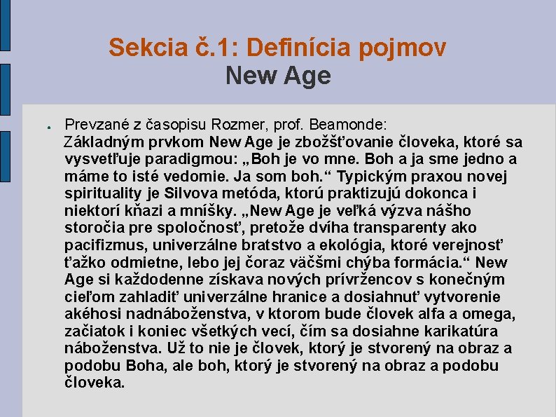 Sekcia č. 1: Definícia pojmov New Age Prevzané z časopisu Rozmer, prof. Beamonde: Základným Sekcia č. 1: Definícia pojmov New Age Prevzané z časopisu Rozmer, prof. Beamonde: Základným