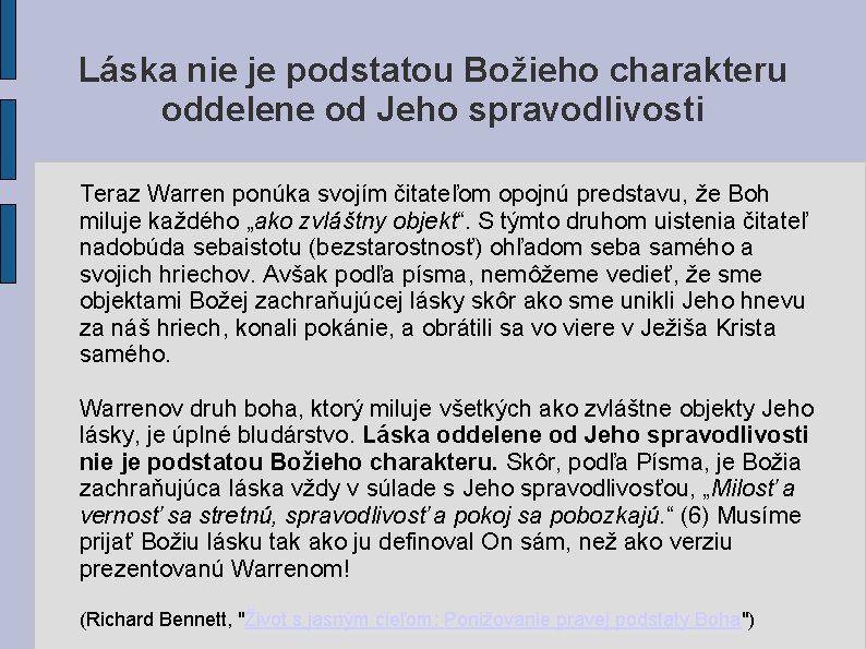 Láska nie je podstatou Božieho charakteru oddelene od Jeho spravodlivosti Teraz Warren ponúka svojím Láska nie je podstatou Božieho charakteru oddelene od Jeho spravodlivosti Teraz Warren ponúka svojím