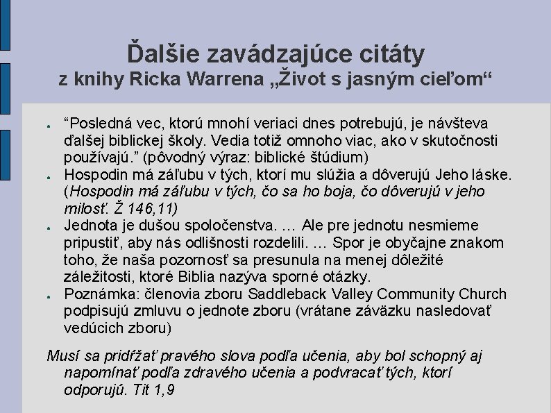 Ďalšie zavádzajúce citáty z knihy Ricka Warrena „Život s jasným cieľom“ ● ● “Posledná Ďalšie zavádzajúce citáty z knihy Ricka Warrena „Život s jasným cieľom“ ● ● “Posledná