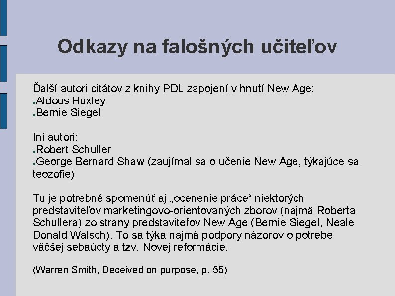 Odkazy na falošných učiteľov Ďalší autori citátov z knihy PDL zapojení v hnutí New Odkazy na falošných učiteľov Ďalší autori citátov z knihy PDL zapojení v hnutí New
