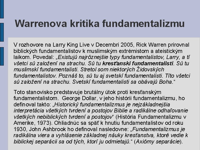 Warrenova kritika fundamentalizmu V rozhovore na Larry King Live v Decembri 2005, Rick Warren Warrenova kritika fundamentalizmu V rozhovore na Larry King Live v Decembri 2005, Rick Warren