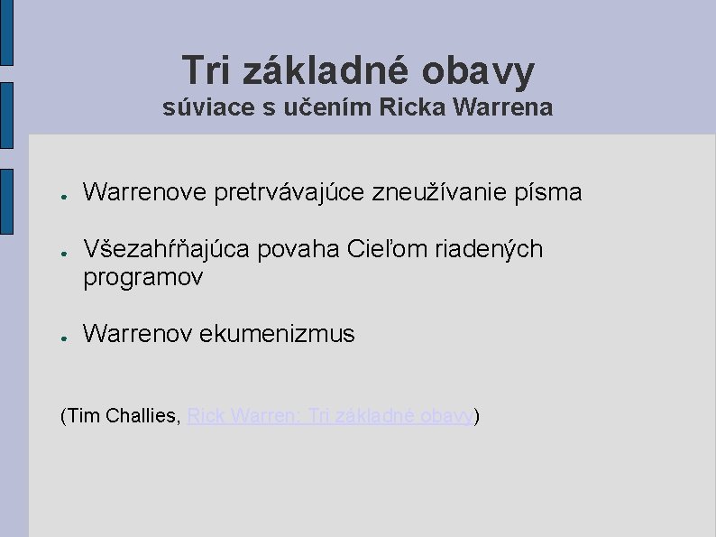 Tri základné obavy súviace s učením Ricka Warrena ● ● ● Warrenove pretrvávajúce zneužívanie Tri základné obavy súviace s učením Ricka Warrena ● ● ● Warrenove pretrvávajúce zneužívanie