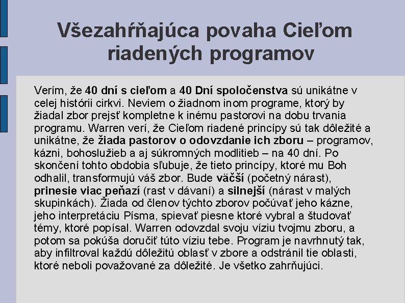Všezahŕňajúca povaha Cieľom riadených programov Verím, že 40 dní s cieľom a 40 Dní Všezahŕňajúca povaha Cieľom riadených programov Verím, že 40 dní s cieľom a 40 Dní