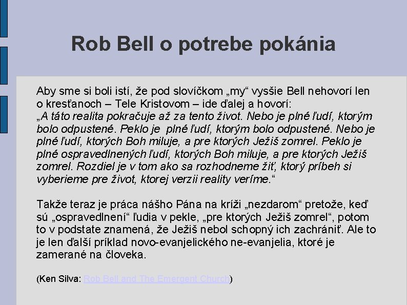 Rob Bell o potrebe pokánia Aby sme si boli istí, že pod slovíčkom „my“ Rob Bell o potrebe pokánia Aby sme si boli istí, že pod slovíčkom „my“