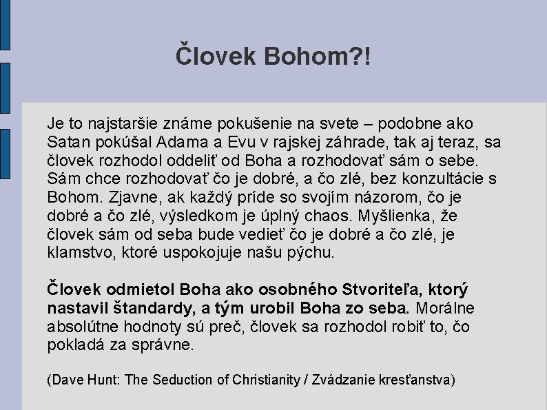 Človek Bohom? ! Je to najstaršie známe pokušenie na svete – podobne ako Satan Človek Bohom? ! Je to najstaršie známe pokušenie na svete – podobne ako Satan