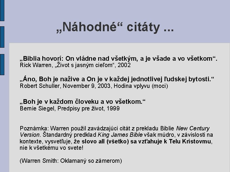 „Náhodné“ citáty. . . „Biblia hovorí: On vládne nad všetkým, a je všade a „Náhodné“ citáty. . . „Biblia hovorí: On vládne nad všetkým, a je všade a