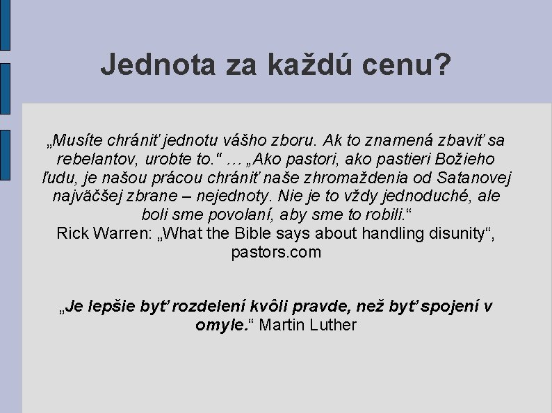 Jednota za každú cenu? „Musíte chrániť jednotu vášho zboru. Ak to znamená zbaviť sa Jednota za každú cenu? „Musíte chrániť jednotu vášho zboru. Ak to znamená zbaviť sa